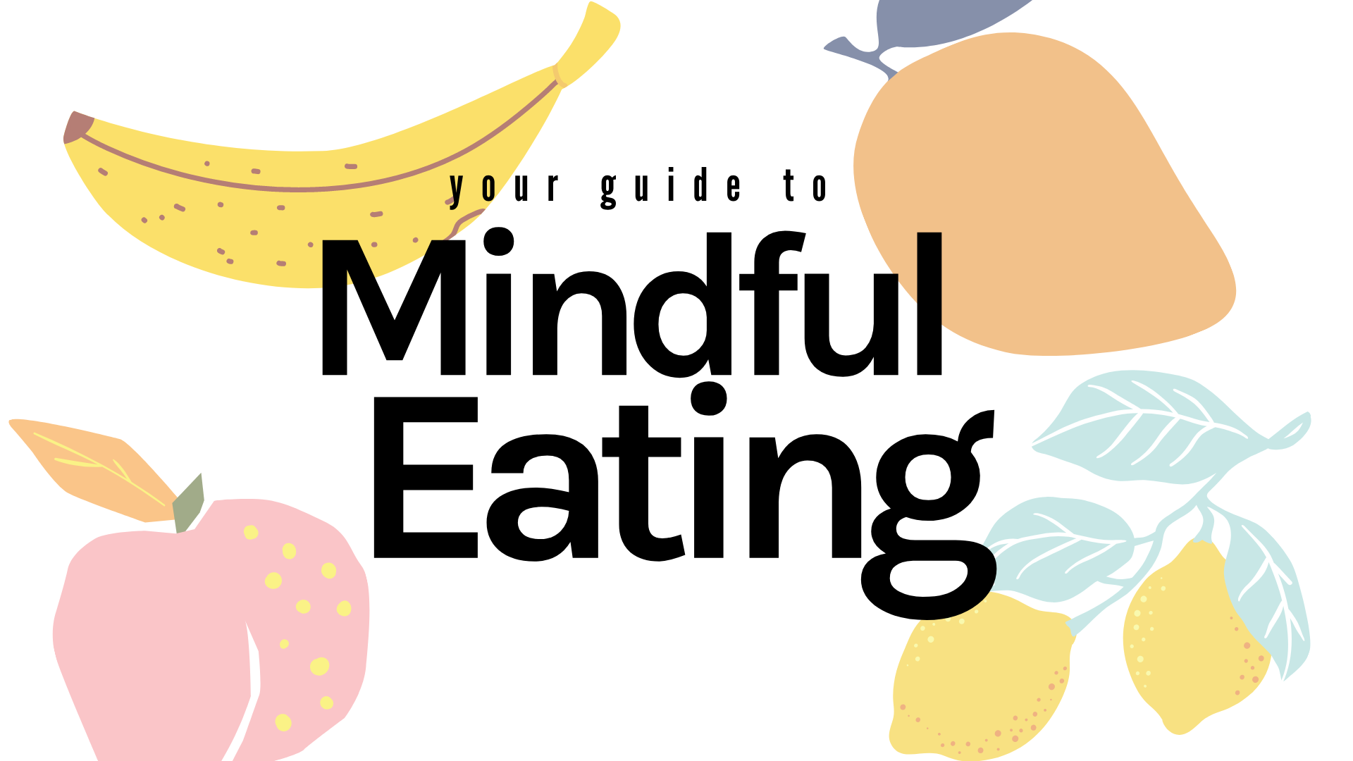 Your Guide To Mindful Eating